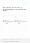 Research paper thumbnail of All Supply Chains Don't Flow Through: Understanding Supply Chain Issues in Product Recalls