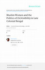 Research paper thumbnail of Muslim Women and the Politics of (In)visibility in Late Colonial Bengal