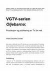 Research paper thumbnail of VGTV-serien Oljebarna: Produksjon og publisering av TV for nett (pre-print version)