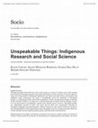 Research paper thumbnail of Unspeakable Things: Indigenous Research and Social Science