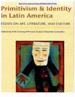 Research paper thumbnail of Primitivism and Identity in Latin America