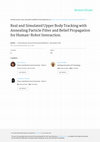 Research paper thumbnail of REAL AND SIMULATED UPPER BODY TRACKING WITH ANNEALING PARTICLE FILTER AND BELIEF PROPAGATION FOR HUMANROBOT INTERACTION