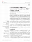 Research paper thumbnail of Sustainable Cities: A Proposed Environmental Integrity Index (EII) for Decision Making