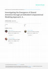 Research paper thumbnail of Investigating the emergence of shared attention through an embodied computational modeling approach: a progress report