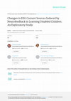 Research paper thumbnail of Changes In EEG Current Sources Induced by Neurofeedback In Learning Disabled Children. An Exploratory Study