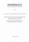 Research paper thumbnail of Neue Forschungen zur Münzprägung der Römischen Republik. Beiträge zum internationalen Kolloquium im Residenzschloss Dresden 19.-21. Juni 2014. Habelt, Bonn 2016. VI, 440 S., zahlr. (tls farb.) Abb., zahlr. Tab. (Nomismata 8)