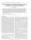 Research paper thumbnail of An evaluation of prefiltered reconstruction schemes for volume rendering