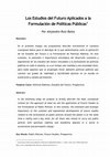 Research paper thumbnail of Los Estudios del Futuro Aplicados a la Formulación de Políticas Públicas