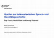 Research paper thumbnail of Quellen zur balkanslavischen Sprach-und Identitätsgeschichte. Pop Punco, Neofit Rilski und Georgi Pulevski