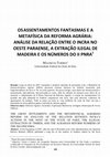 Research paper thumbnail of OS ASSENTAMENTOS FANTASMAS E A METAFÍSICA DA REFORMA AGRÁRIA: ANÁLISE DA RELAÇÃO ENTRE O INCRA NO OESTE PARAENSE, A EXTRAÇÃO ILEGAL DE MADEIRA E OS NÚMEROS DO II PNRA