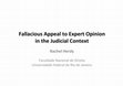 Research paper thumbnail of Fallacious Appeal to Expert Opinion in the Judicial Context