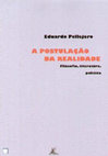 Research paper thumbnail of A postulação da realidade: filosofia, literatura, política