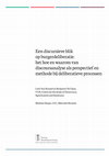 Research paper thumbnail of Een discursieve blik op burgerdeliberatie: het hoe en waarom van discoursanalyse als perspectief en methode bij deliberatieve processen