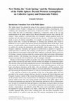 Research paper thumbnail of New Media, the 'Arab Spring,' and the Metamorphosis of the Public Sphere: Beyond Western Assumptions on Collective Agency and Democratic Politics