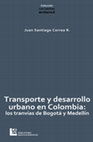 Research paper thumbnail of Transporte y desarrollo urbano en Colobmia: los tranvías de Bogotá y Medellín