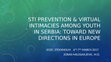 Research paper thumbnail of 'STI prevention & virtual intimacies among youth in Serbia -Toward new directions in Europe' , European Centre for Disease Prevention & Control (ECDC) meeting, Stockholm 2017 - STI/HIV prevention among youth in Europe using social media