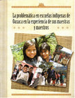 Research paper thumbnail of La problemática en escuelas indígenas de Oaxaca