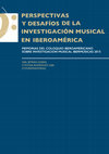 Research paper thumbnail of Perspectivas y desafíos de la investigación musical en Iberoamérica