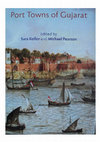 Research paper thumbnail of Positioning Gujarat as a Medeival Mercantile Centre_ Port Towns of Gujarat, Keller and Pearson ed. (Re).pdf