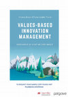 Research paper thumbnail of Values-Based Innovation Management - Innovating by What We Care About