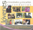 Research paper thumbnail of Jóvenes, etnicidades y escuelas secundarias