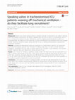 Research paper thumbnail of Speaking valves in tracheostomised ICU patients weaning off mechanical ventilation - do they facilitate lung recruitment?