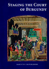 Research paper thumbnail of Staging the Court of Burgundy: Proceedings of the conference "The splendour of Burgundy (1418 - 1482) : a multidisclipinary approach" ; [organised by the Musea Brugge-Groeningemuseum ... in the Concertgebouw in Bruges from 12 - 14 May 2009]