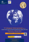 Research paper thumbnail of V INTERNATIONAL COLLOQUIUM OF THE GOVERNANCE OF THE ATLANTIC PORTS (XIVth-XXIst Centuries) University of Las Palmas de Gran Canaria Instituto Universitario de Análisis y Aplicaciones Textuales Las Palmas de Gran Canaria, Gran Canaria, Canary Islands, Spain 30 November – 2 December 2017