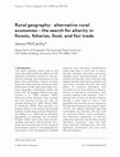 Research paper thumbnail of Rural geography: alternative ruraleconomies – the search for alterity inforests, ﬁsheries, food, and fair trade