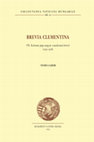 Research paper thumbnail of Brevia Clementina. VII. Kelemen pápa magyar vonatkozású brévéi (1523–1526). (Collectanea Vaticana Hungariae I/12; Publicationes Archivi Dioecesani Iauriensis. Fontes, Studia 23) Budapest-Győr-Róma 2015.