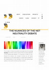 Research paper thumbnail of The Nuances of the Net Neutrality Debate