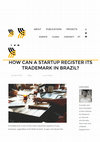 Research paper thumbnail of How Can a Startup Register its Trademark in Brazil?