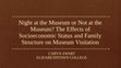 Research paper thumbnail of Night at the Museum or Not at the Museum? The Effects of Socioeconomic Status and Family Structure on Museum Visitation