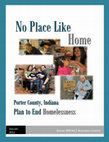 Research paper thumbnail of No Place Like Home: Porter County, Indiana, Plan to End Homelessness, Executive Summary