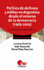 Research paper thumbnail of Política de defensa y política militar en Argentina (1983-2015): los desafíos del planeamiento estratégico a tres décadas de la recuperación democrática