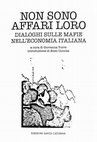 Research paper thumbnail of Non sono affari loro Dialoghi sulle mafie nell'economia italiana.pdf