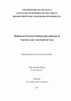 Research paper thumbnail of UNIVERSIDADE DE SÃO PAULO ESCOLA DE ENGENHARIA DE SÃO CARLOS DEPARTAMENTO DE ENGENHARIA DE PRODUÇÃO Melhoria de Processo Produtivo pela Aplicação de