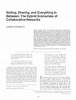 Research paper thumbnail of Selling, Sharing, and Everything in Between: The Hybrid Economies of Collaborative Networks 