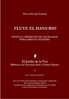 Research paper thumbnail of Fluye el Danubio: lengua y tradición de las baladas populares en Hungría