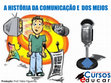 Research paper thumbnail of A HISTÓRIA DA COMUNICAÇÃO E DOS MEIOS