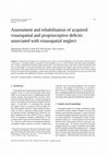 Research paper thumbnail of Assessment and rehabilitation of acquired visuospatial and proprioceptive deficits associated with visuospatial neglect