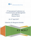 Research paper thumbnail of 3rd International Conference on Communication and Management (ICCM2017) Abstract Book, Edited by Dr Margarita Kefalaki