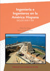 Research paper thumbnail of Ingeniería e Ingenieros en la América Hispana. Siglos XVIII y XIX. Sevilla, Editorial de la Universidad de Sevilla, 2017. ISBN 978-84-472-1836-3