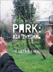 Research paper thumbnail of PARK: bir ihtimal [Hatırlama] yayına hazırlayanlar: Can Altay, Vasıf Kortun, Merve Elveren. Istanbul: SALT, 2017