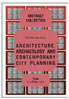 Research paper thumbnail of ARCHITECTURE, ARCHAEOLOGY AND CONTEMPORARY CITY PLANNING - 2017 - ABSTRACT COLLECTION