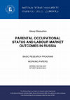 Research paper thumbnail of Alexey Bessudnov, "Parental Occupational Status And Labour Market Outcomes In Russia", Series: Sociology, WP BRP 36/SOC/2014