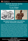 Research paper thumbnail of Aboriginal body shape and clothing, and the Tasmanian problem(s)