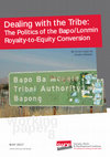 Research paper thumbnail of 'Dealing with the Tribe: the Politics of the Bapo/Lonmin Royalty-to-Equity Conversion'