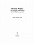 Research paper thumbnail of Power in Practice The Pragmatic Anthropology of Afro-Brazilian Capoeira