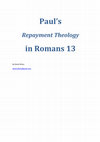 Research paper thumbnail of Paul's Repayment Theology in Romans 13